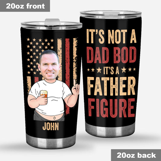 It's Not A Dad Bod - Personalized Father's Day Father Tumbler