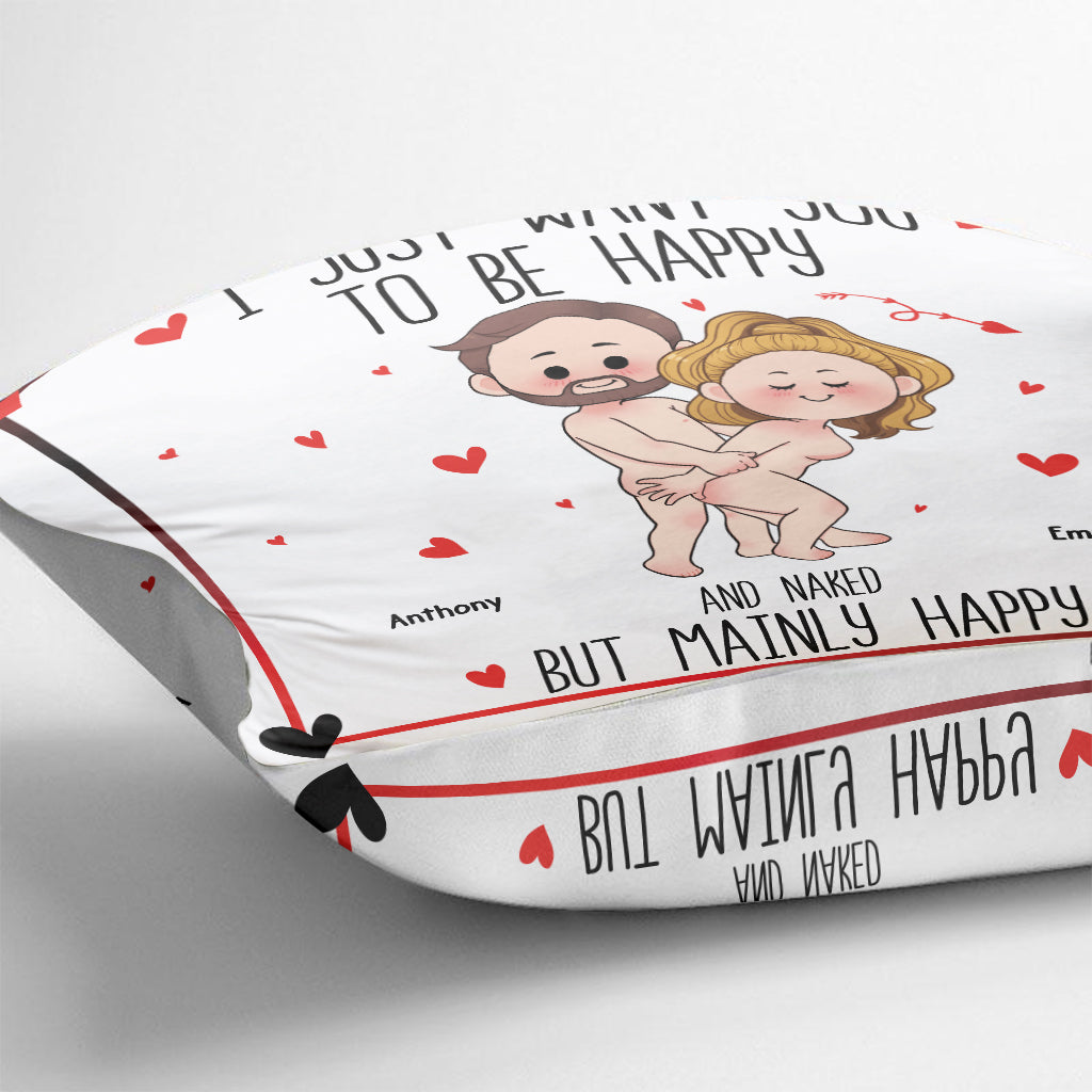 I Just Want You To Be Happy - Personalized Couple Throw Pillow