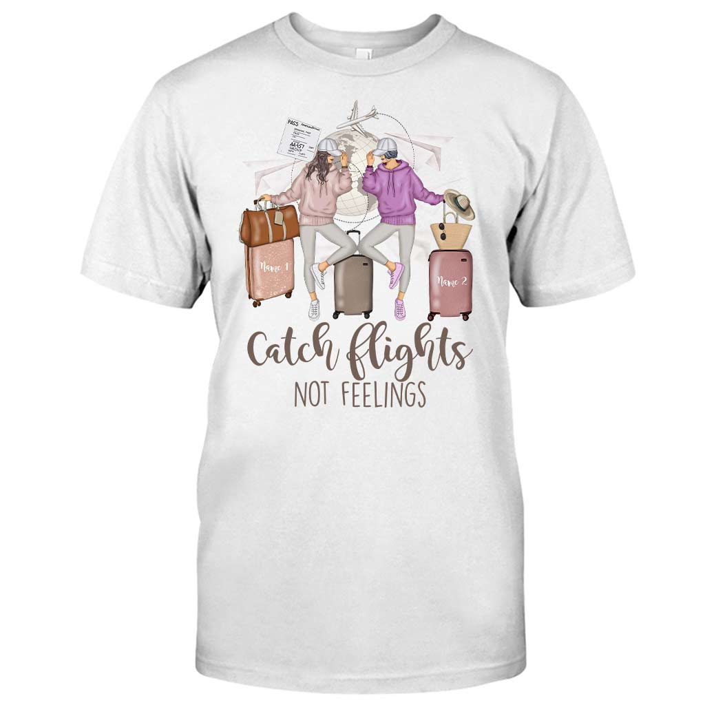 Catch Flights Not Feelings - Personalized Travelling T-shirt and Hoodie