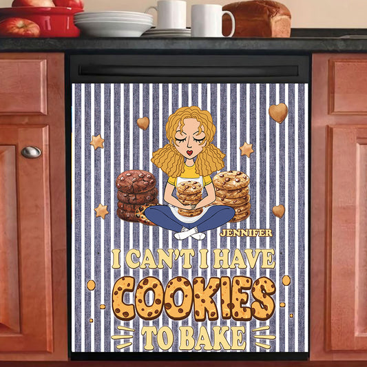 I Can't I Have Cookies To Bake - Personalized Baking Dishwasher Cover