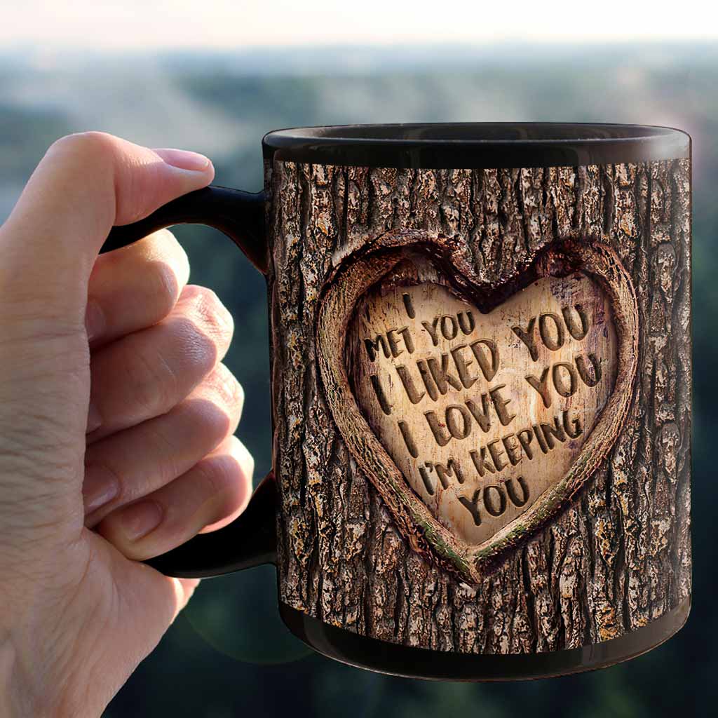 I Met You I Liked You I Love You I'm Keeping You - Personalized Couple Mug