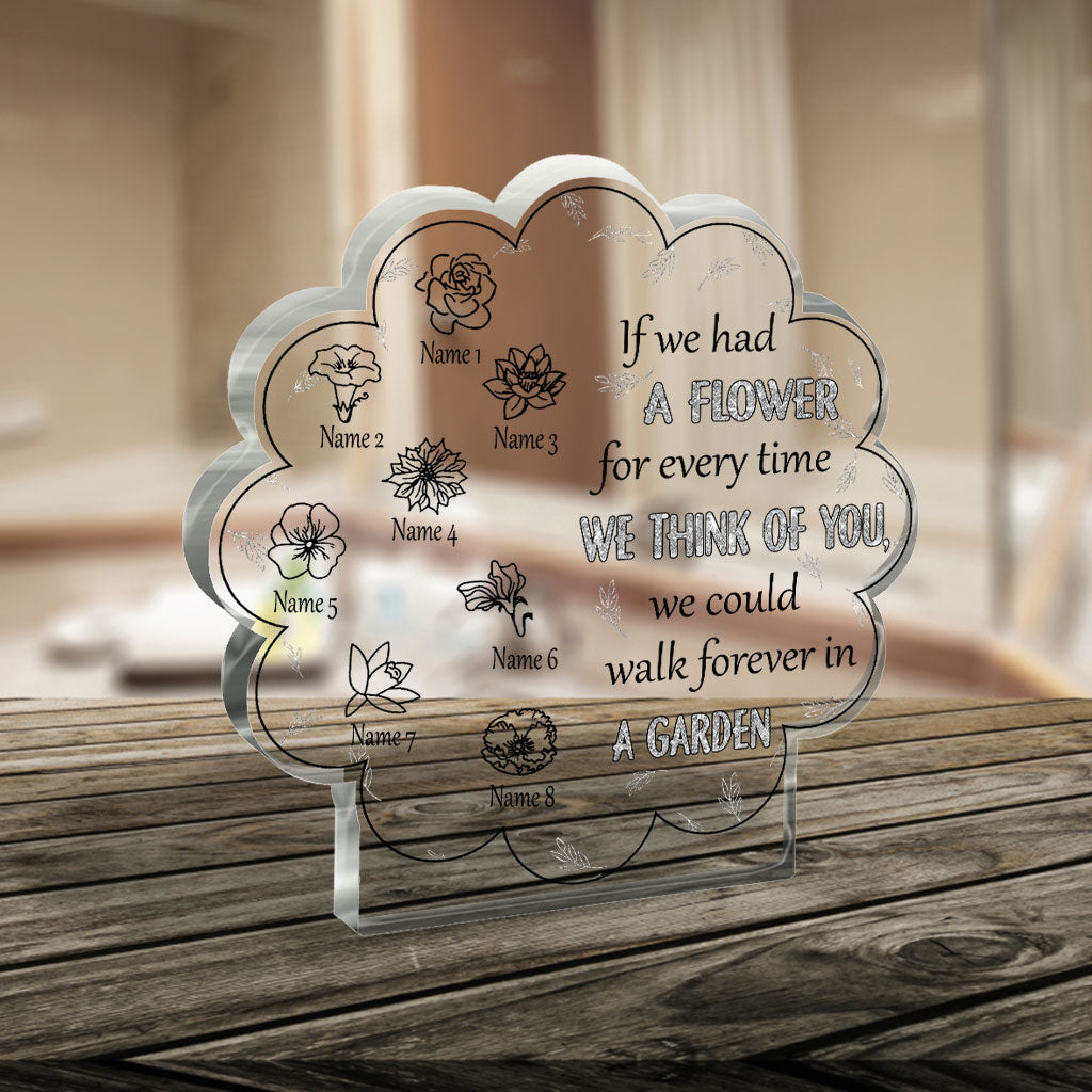 If We Had A Flower For Everytime We Think Of You - Personalized Mother's Day Mother Custom Shaped Acrylic Plaque