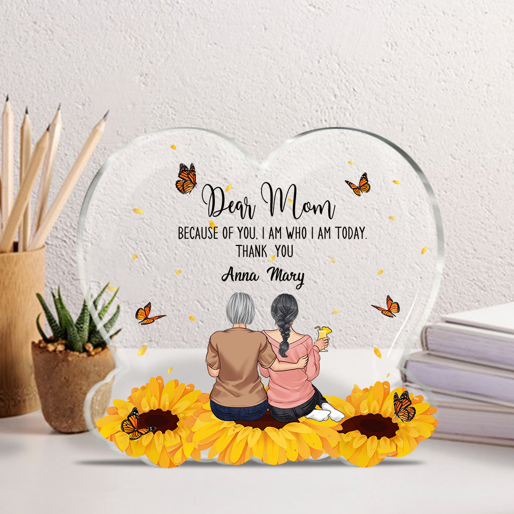 Because Of You - Personalized Mother's Day Mother Custom Shaped Acrylic Plaque