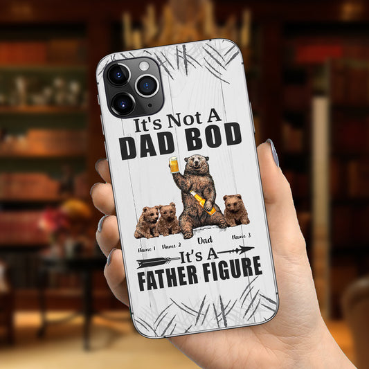 It's Not A Dad Bod - Personalized Father Phone Case