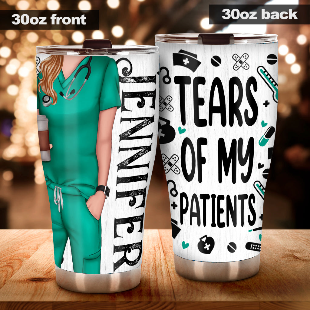 Tears Of My Patients - Personalized Nurse Tumbler