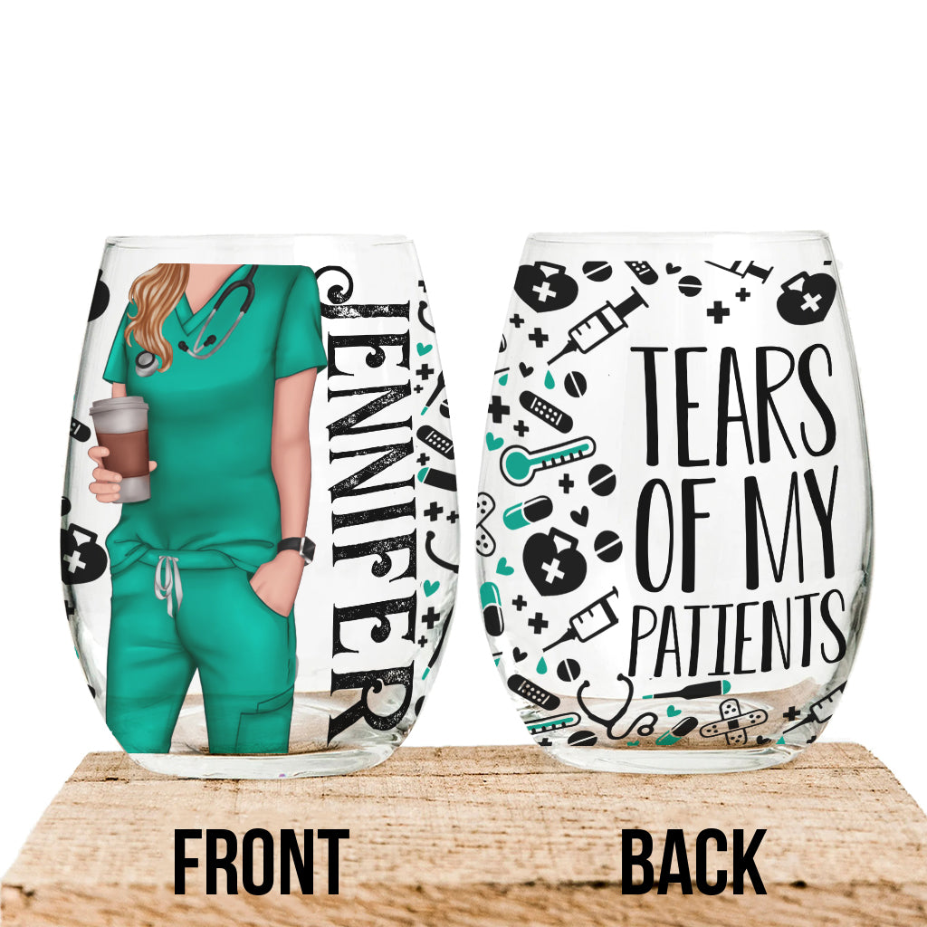 Tears Of My Patients - Personalized Nurse All Over Wine Glass