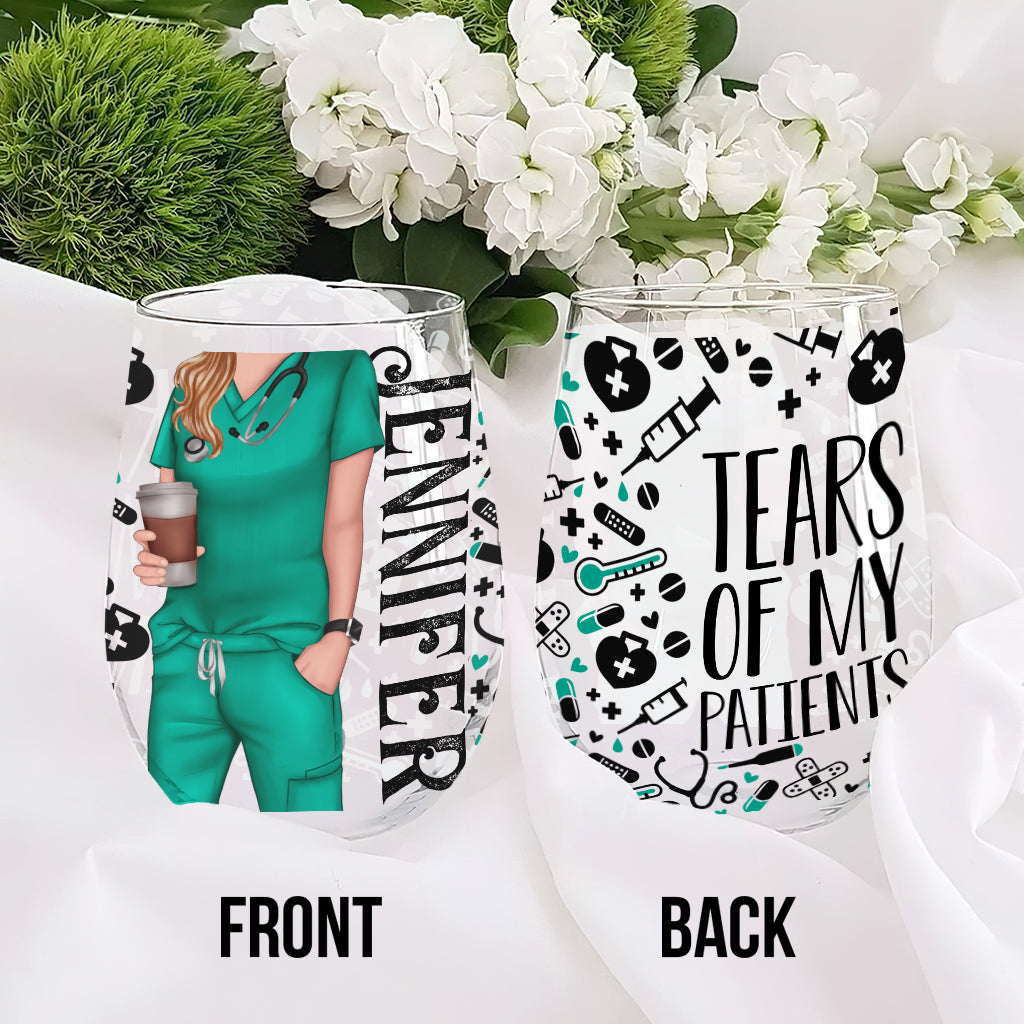 Tears Of My Patients - Personalized Nurse All Over Wine Glass