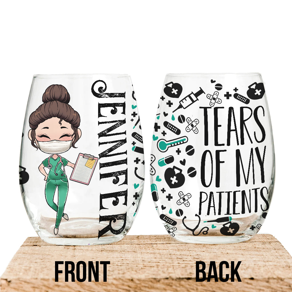 Tears Of My Patients Nurse All Over Wine Glass - Personalized Nurse All Over Wine Glass