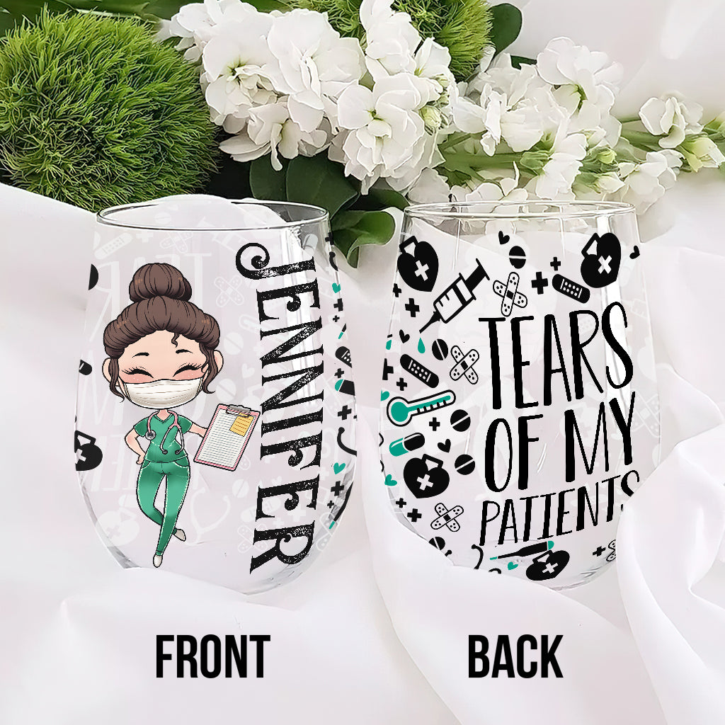 Tears Of My Patients Nurse All Over Wine Glass - Personalized Nurse All Over Wine Glass