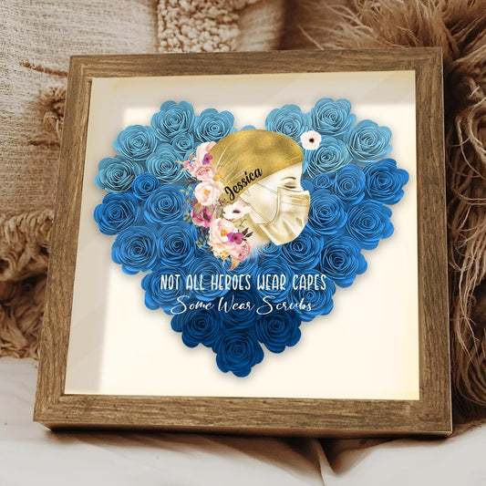 Not All Heroes Wear Capes - Personalized Nurse Flower Shadow Box