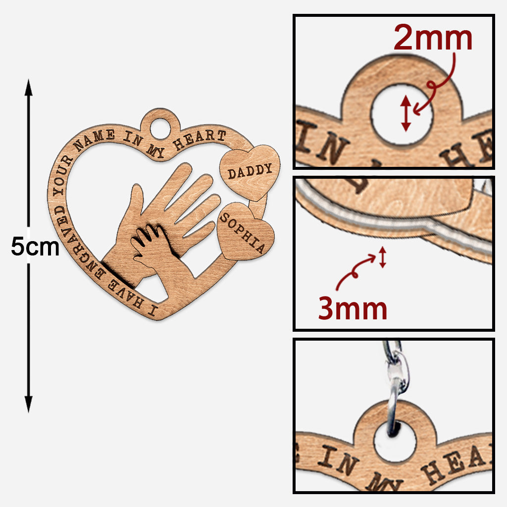 I Have Engraved Your Name In My Heart - Personalized Father's Day Father Keychain (Printed On Both Sides)