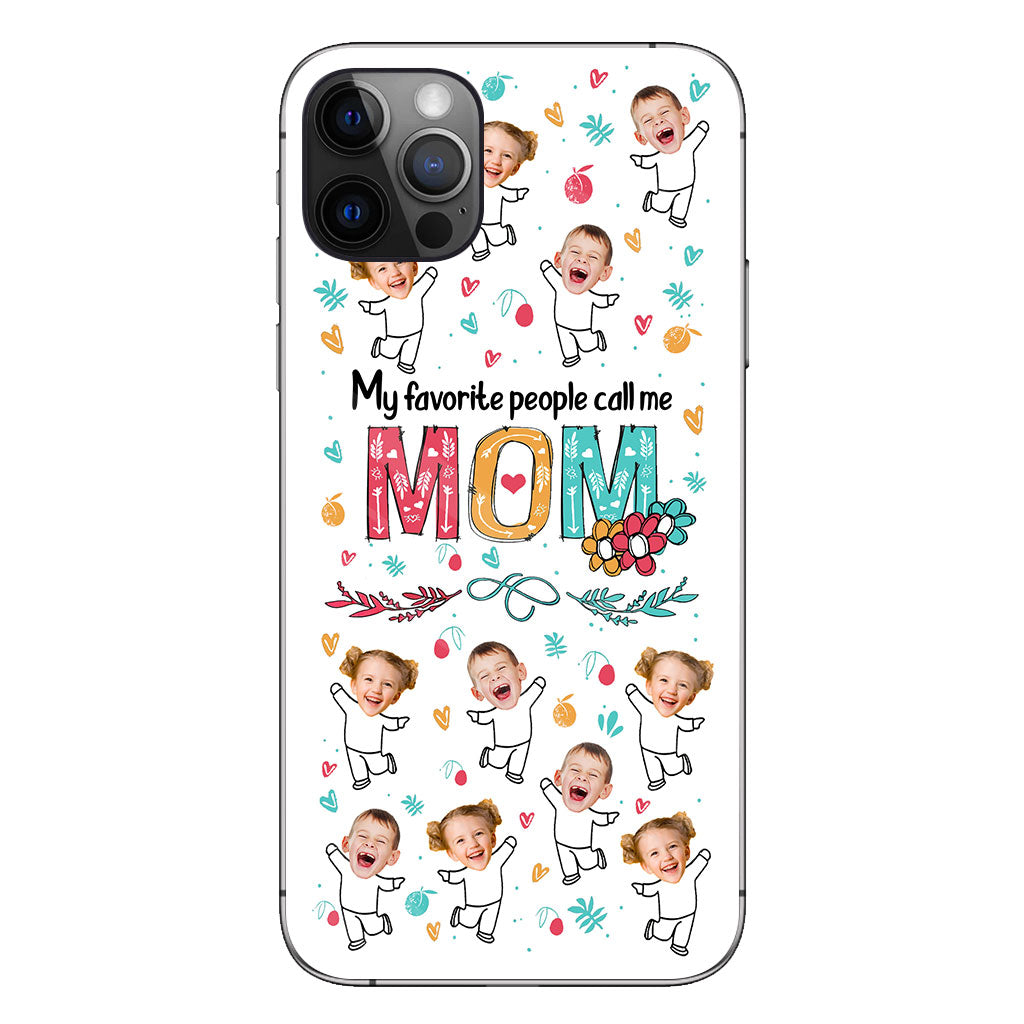 My Favorite People Call Me Nana - Gift for grandma, mom - Personalized Phone Case