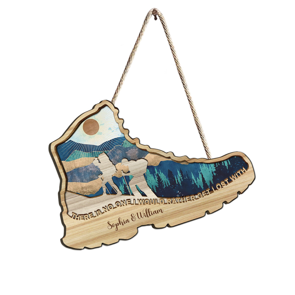 There Is No One I Would Rather Get Lost With - Personalized Hiking Wood Sign