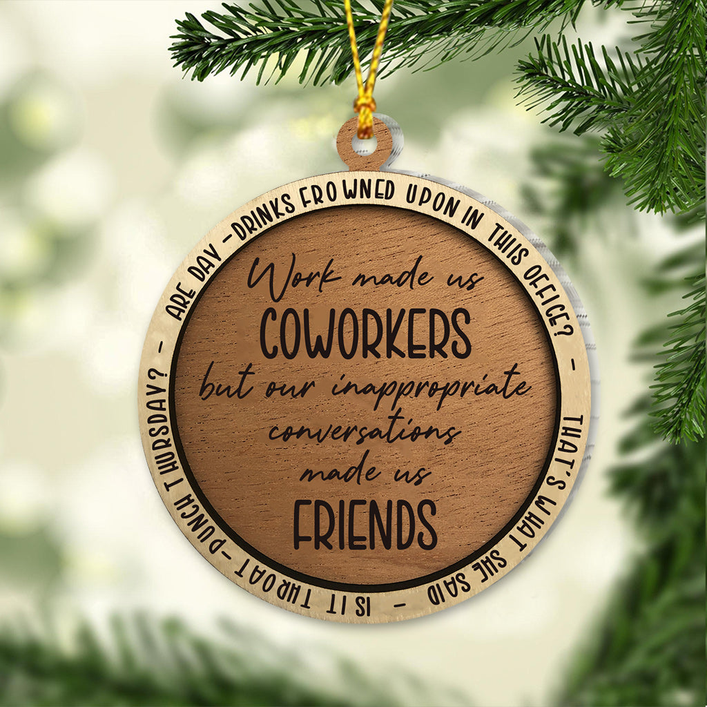 Work Made Us Coworkers - Gift for colleague - Personalized Ornament
