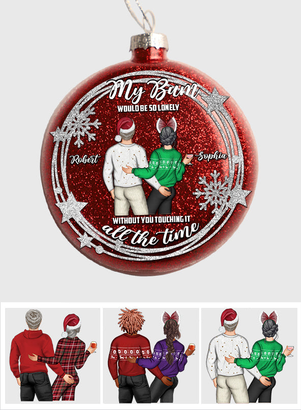Touch My Bum - Personalized Couple Glitter Ornament Ball
