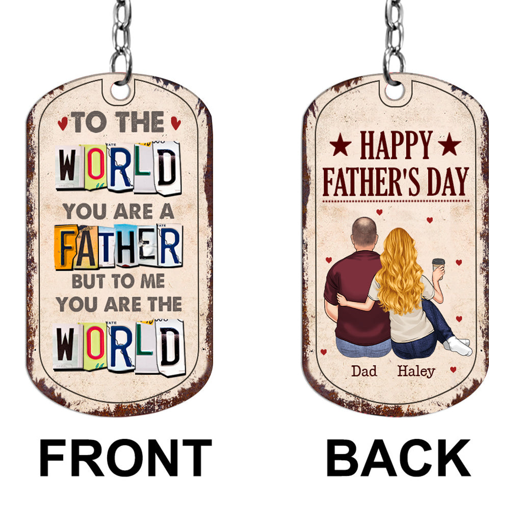 To Me You Are The World - Gift for dad, mom - Personalized Stainless Steel Keychain