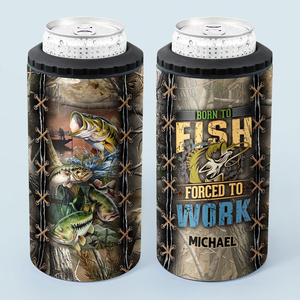 Born To Fish Forced To Work - Personalized Fishing Can Cooler