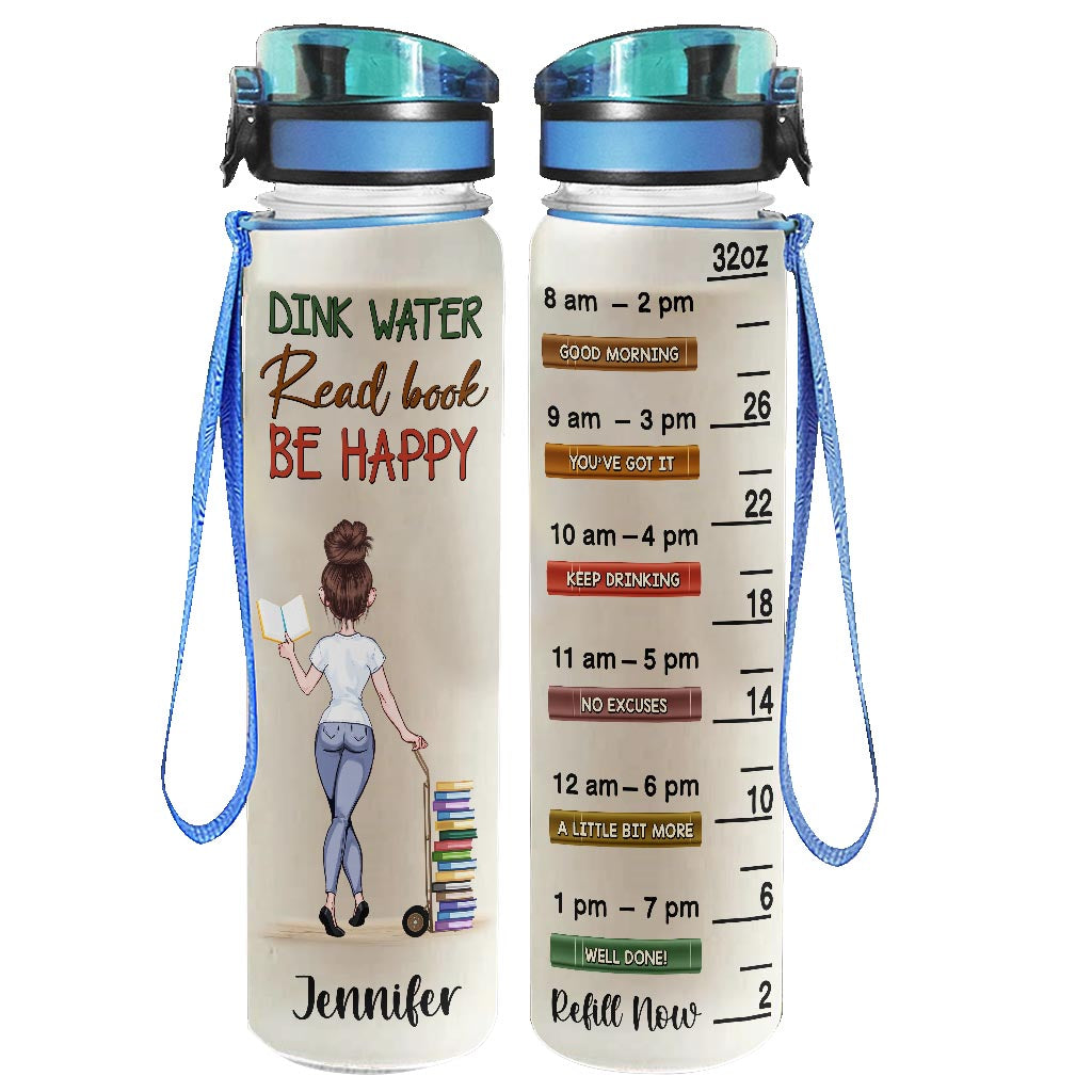 Drink Water, Read Book, Be Happy - Book gift for mom, daughter, girlfriend, wife, friend - Personalized Water Tracker Bottle