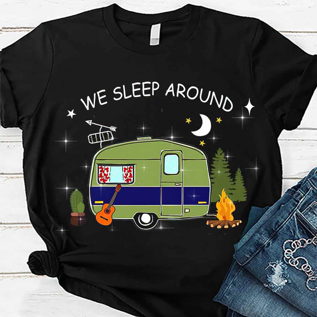 We Sleep Around - Camping T-shirt and Hoodie 112021