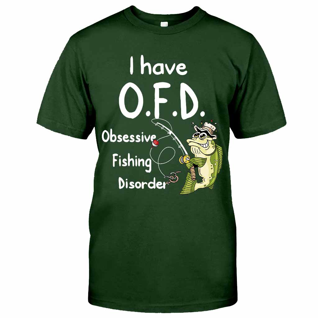 I Have OFD - Fishing T-shirt and Hoodie