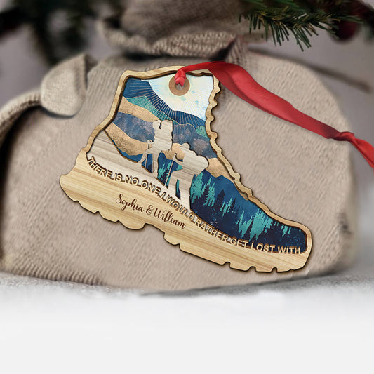There Is No One I Would Rather Get Lost With - Hiking gift for wife, husband, boyfriend, girlfriend - Personalized One-sided Ornament