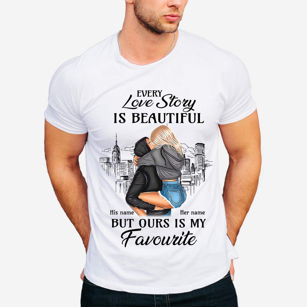Every Love Story Is Beautiful But Ours Is My Favourite - Personalized Couple T-shirt and Hoodie