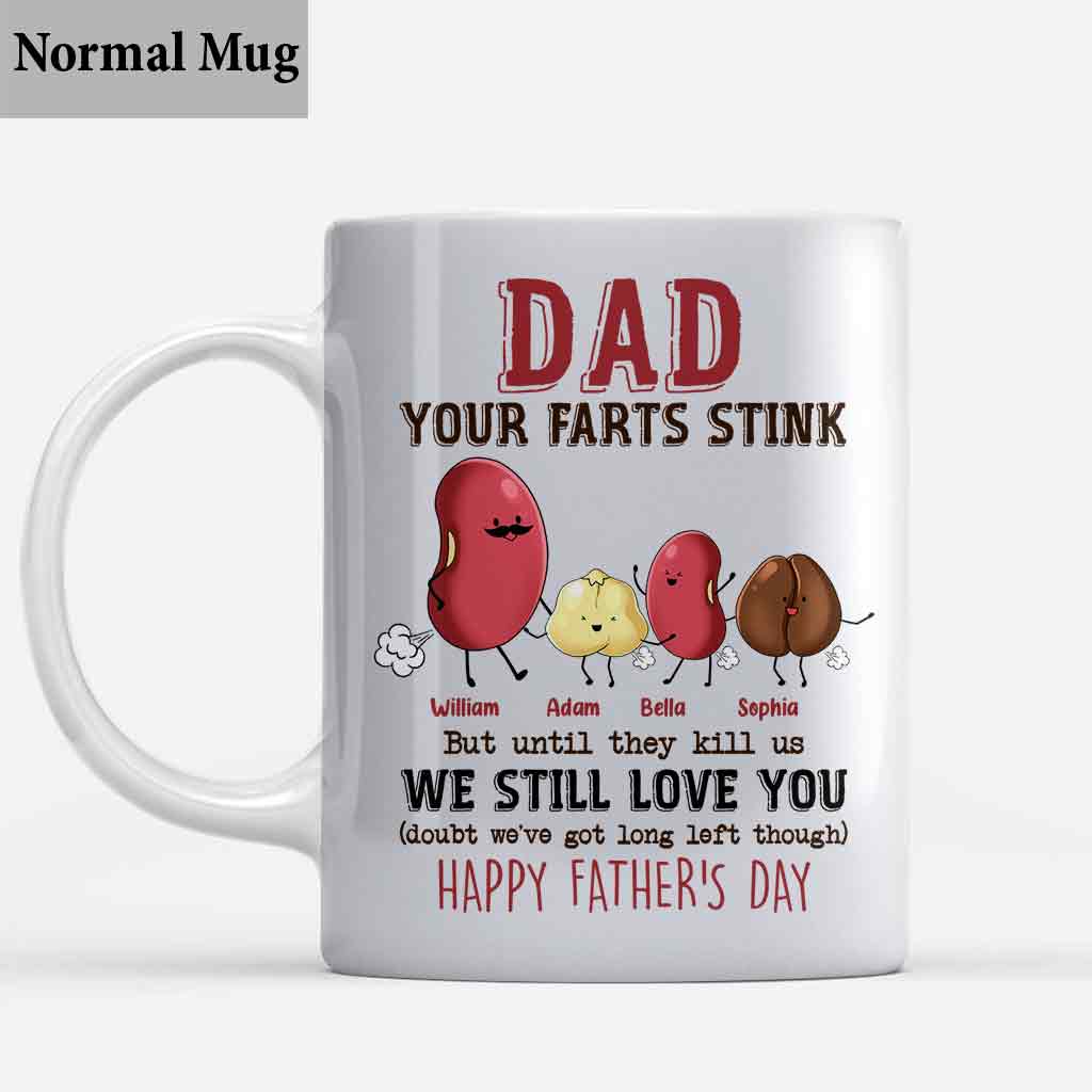 Dad Your Farts Stink But Still Love you - Personalized Father Mug