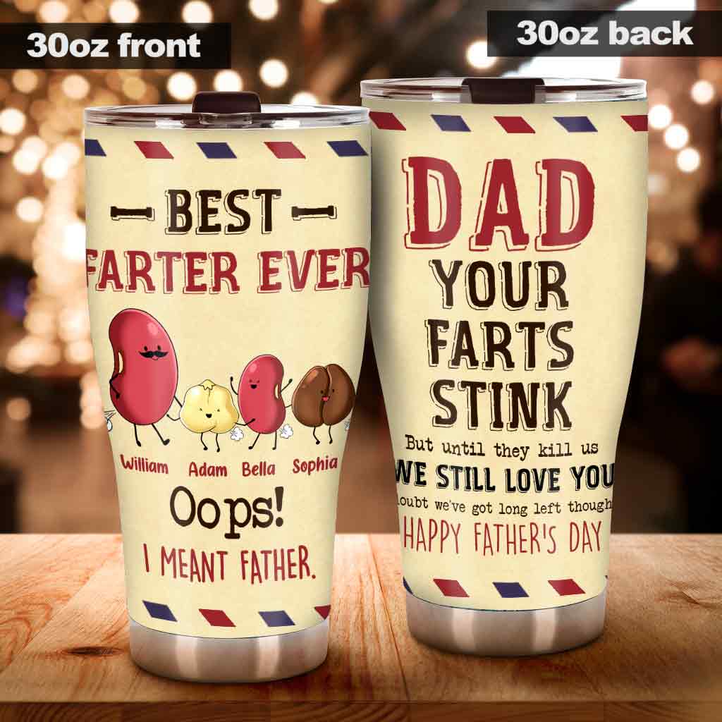 Dad Your Farts Stink But Still Love you - Personalized Father Tumbler