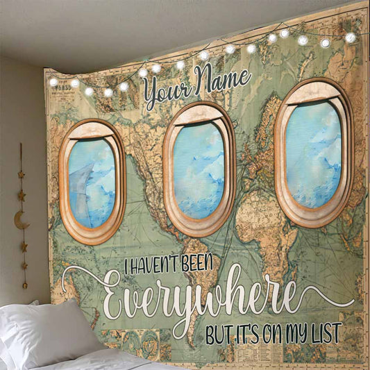 I Haven't Been Everywhere But It's On My List - Personalized Travelling Wall Tapestry