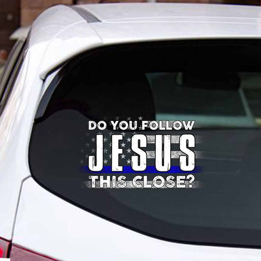 Do You Follow - Jesus Police Officer Decal Full
