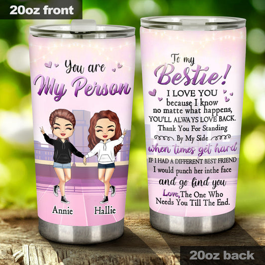 You Are My Person - Personalized Bestie Tumbler