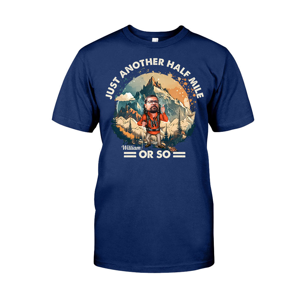 Just Another Half Mile Or So - Personalized Hiking T-shirt And Hoodie