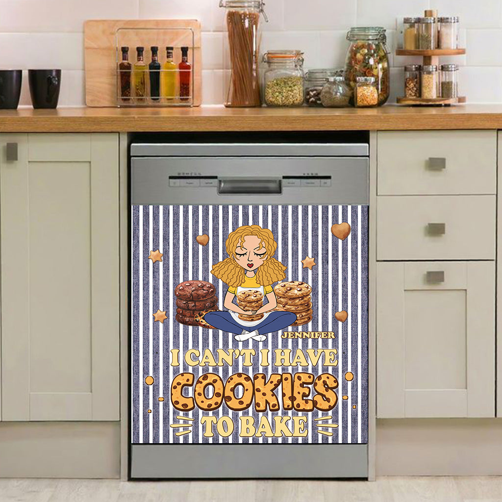 I Can't I Have Cookies To Bake - Personalized Baking Dishwasher Cover