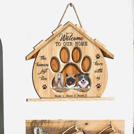 Welcome To Our House - Personalized Dog Wood Sign