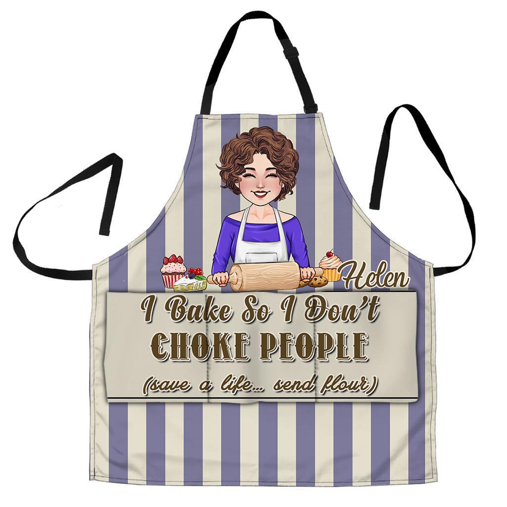 I Bake So I Don’t Choke People - Baking gift for mom, dad, daughter, son, girlfriend, boyfriend, wife, husband, sister, brother, friend - Personalized Apron