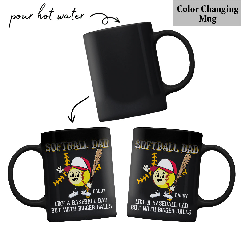 Softball Dad Like A Baseball Dad But With Bigger Balls - Personalized Softball Mug