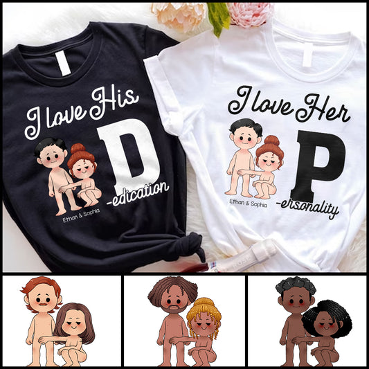 I Love His D I Love Her P - Personalized Couple T-shirt and Hoodie