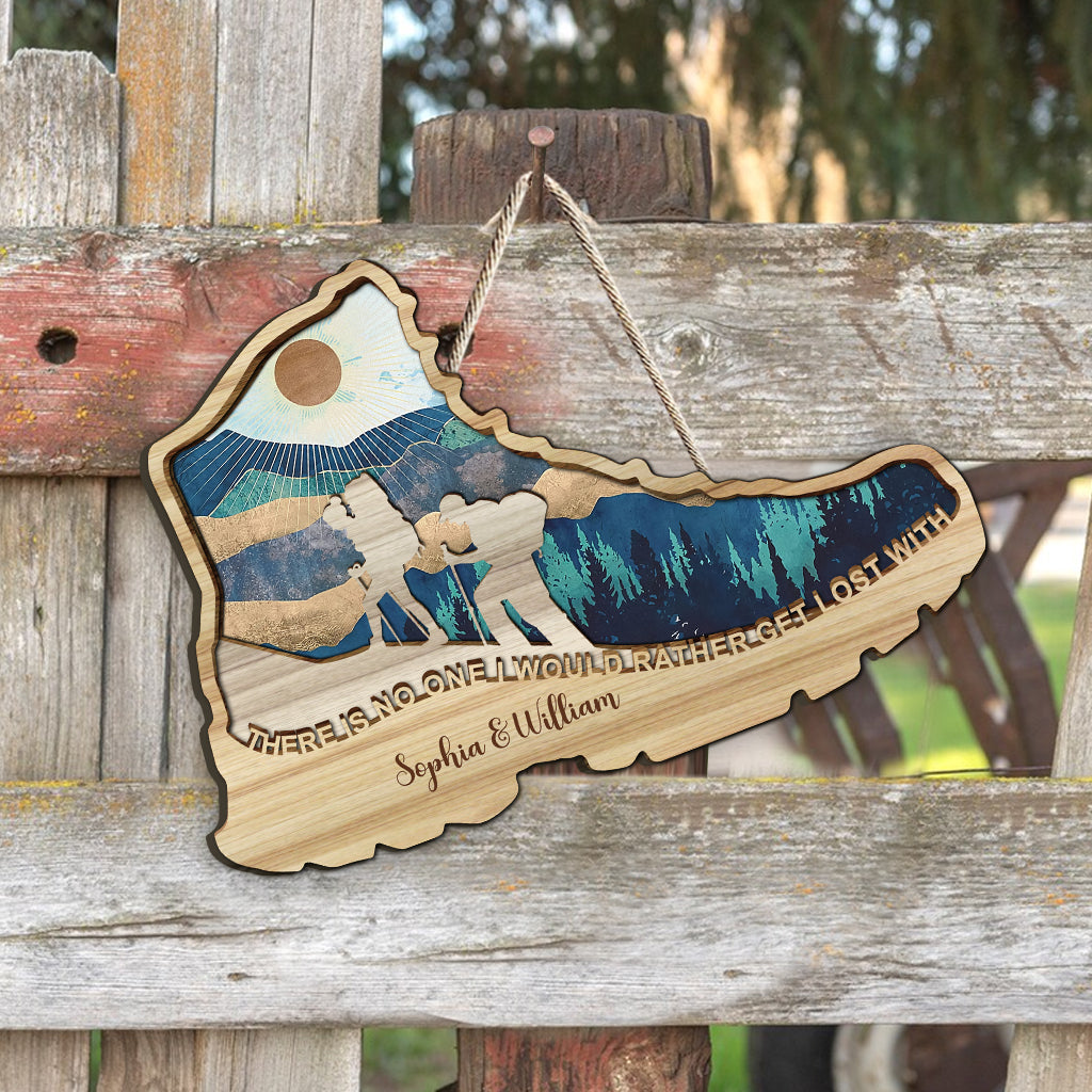 There Is No One I Would Rather Get Lost With - Personalized Hiking Wood Sign