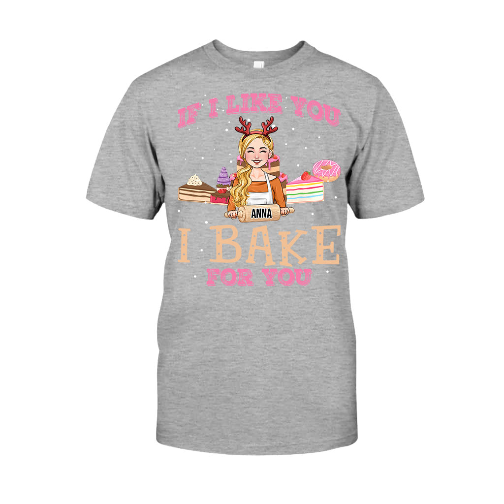 If I Like You I Bake For You - Personalized Baking T-shirt And Hoodie