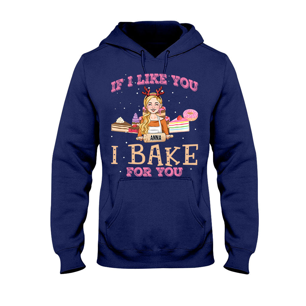 If I Like You I Bake For You - Personalized Baking T-shirt And Hoodie