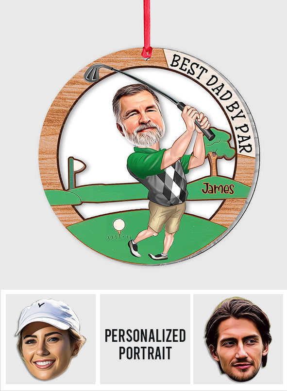 Best Dad By Par - Golf gift for dad, husband, boyfriend, him - Personalized Transparent Ornament