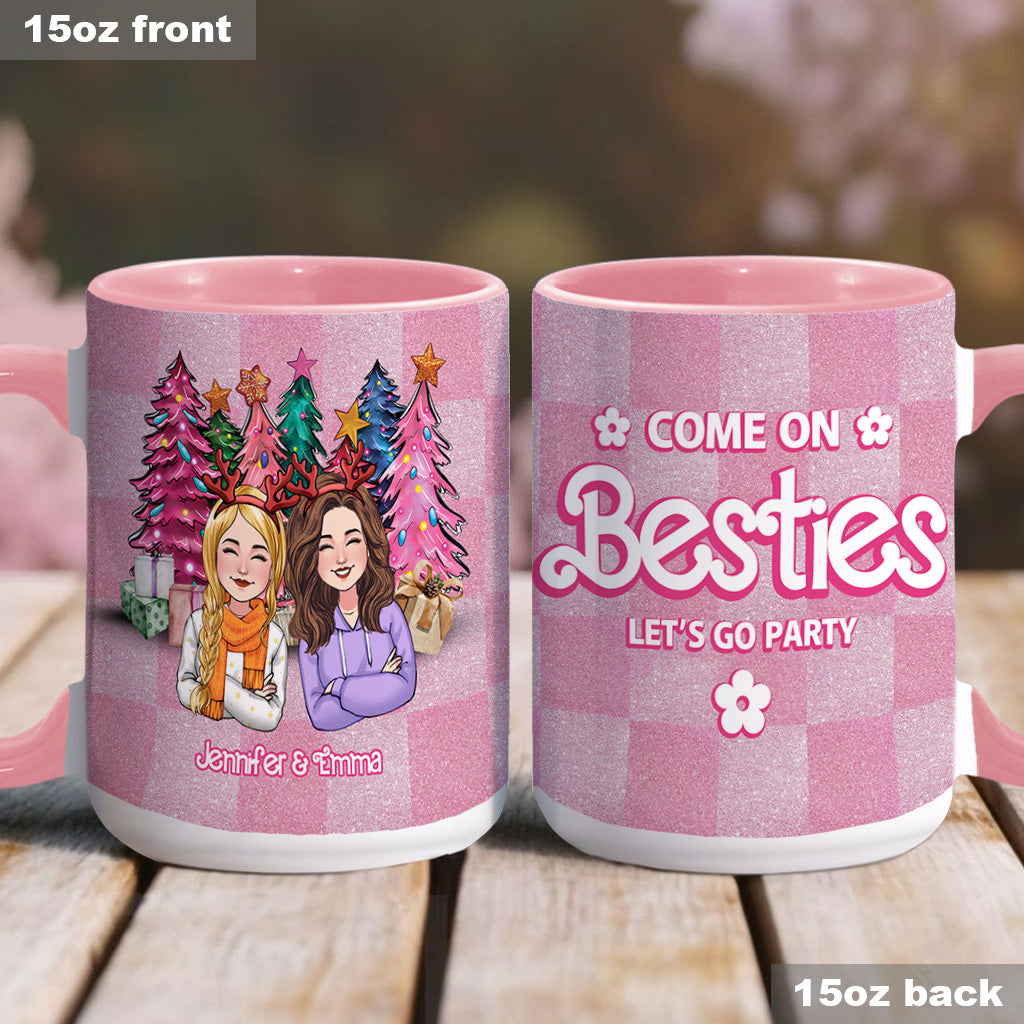 Come On Besties Let's Go Party - Personalized Bestie Accent Mug