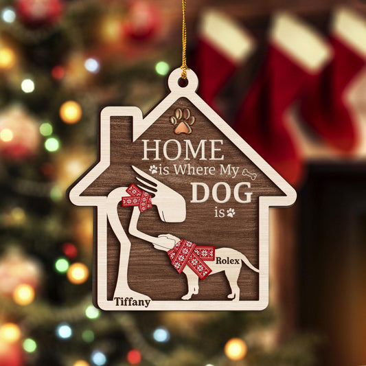 Home Is Where My Dog Is - Personalized Dog 2 Layered Piece Ornament