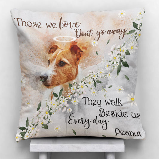 Those We Love Don't Go Away - Personalized Dog Throw Pillow