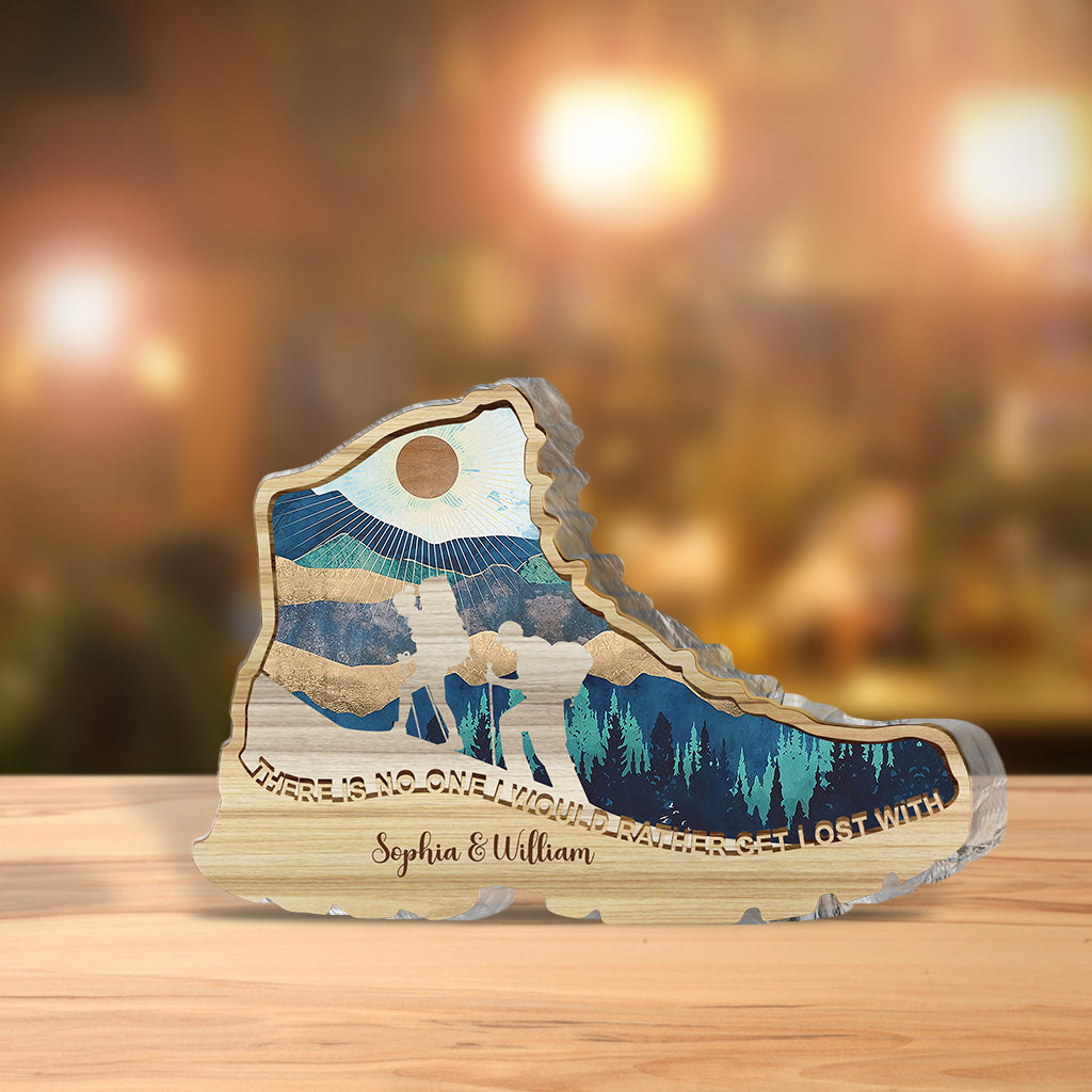 There Is No One I Would Rather Get Lost With - Hiking gift for wife, husband, boyfriend, girlfriend - Personalized Custom Shaped Acrylic Plaque