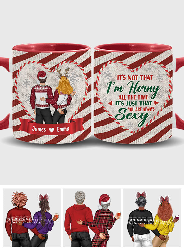 You Are Always Sexy - gift for husband, wife, girlfriend, boyfriend - Personalized Accent Mug