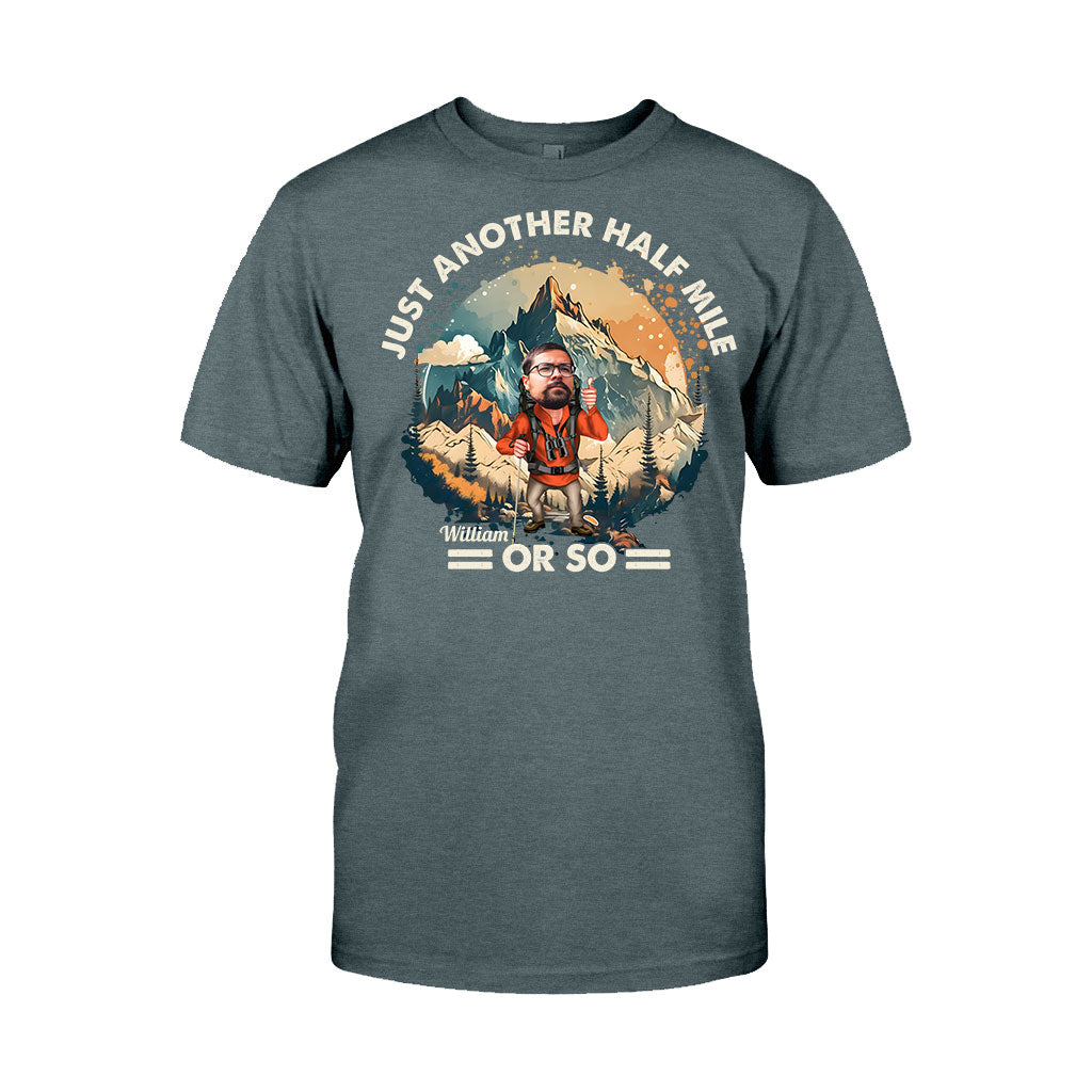 Just Another Half Mile Or So - Personalized Hiking T-shirt And Hoodie