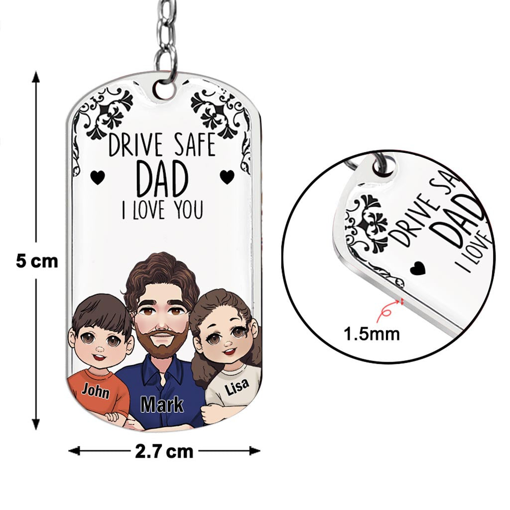 Drive Safe - Gift for grandpa, dad, uncle, brother - Personalized Stainless Steel Keychain
