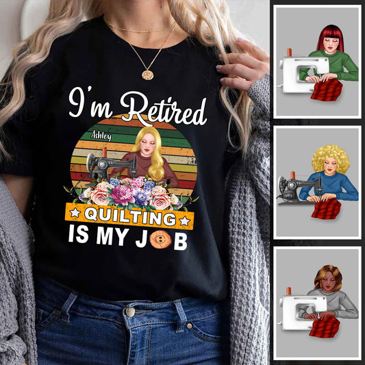 Quilting Is My Job - Personalized Quilting T-shirt And Hoodie