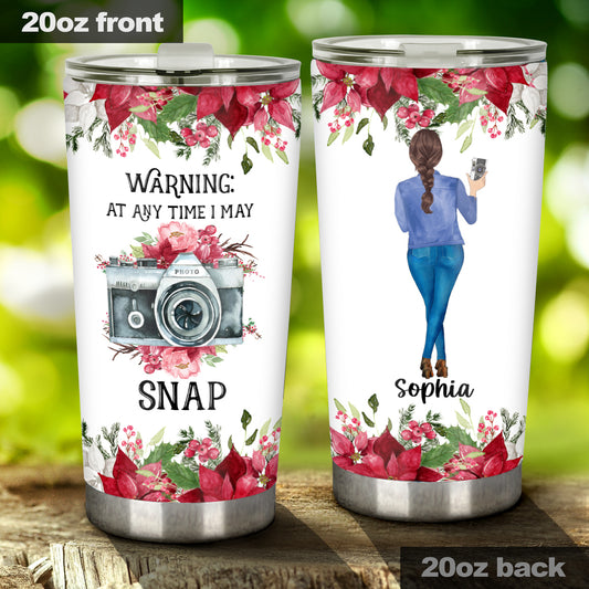 At Any Time I May Snap - Personalized Photography Tumbler